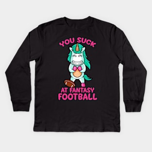 You Suck At Fantasy Football Loser Shame Unicorn Kids Long Sleeve T-Shirt